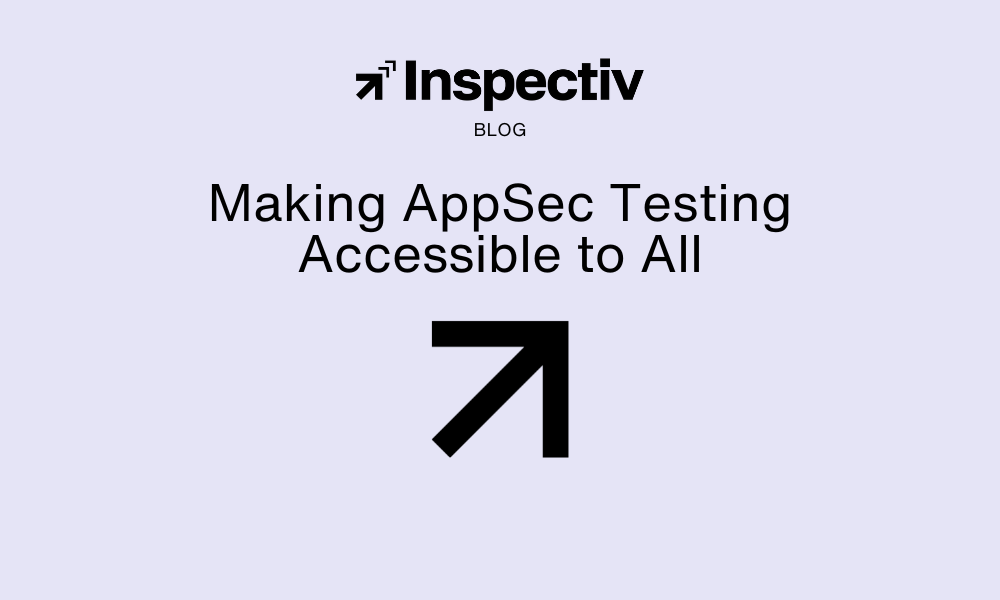 Making AppSec Testing Accessible to All