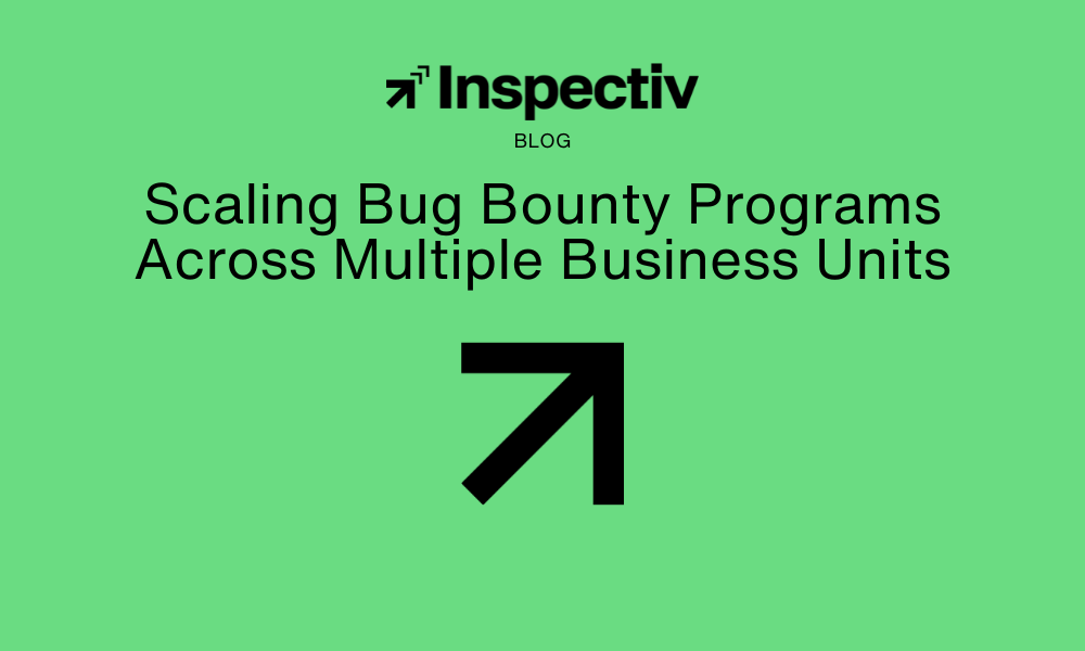 Scaling Bug Bounty Programs Across Multiple Business Units