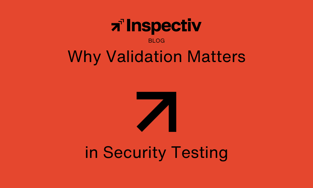 Why Validation Matters in Security Testing